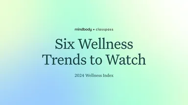 Six Wellness Trends to Watch